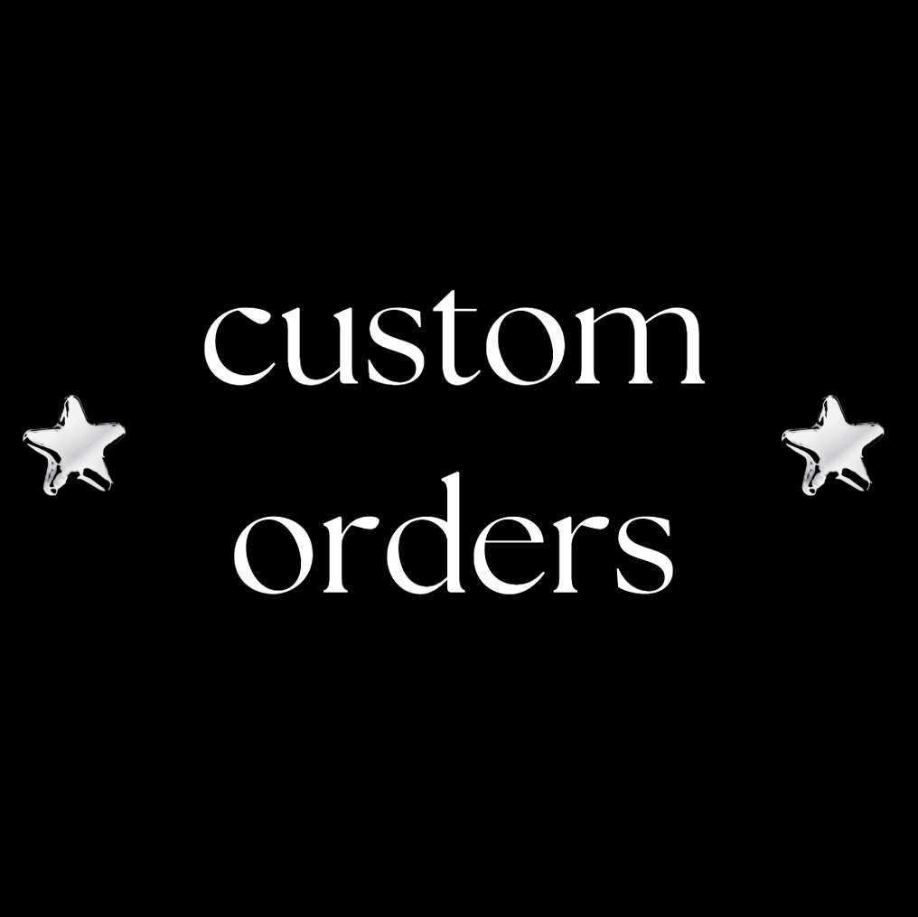 Custom Orders